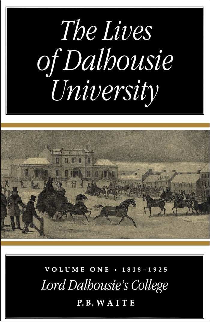 Cover image for The Lives of Dalhousie University: Volume One, 1818-1925