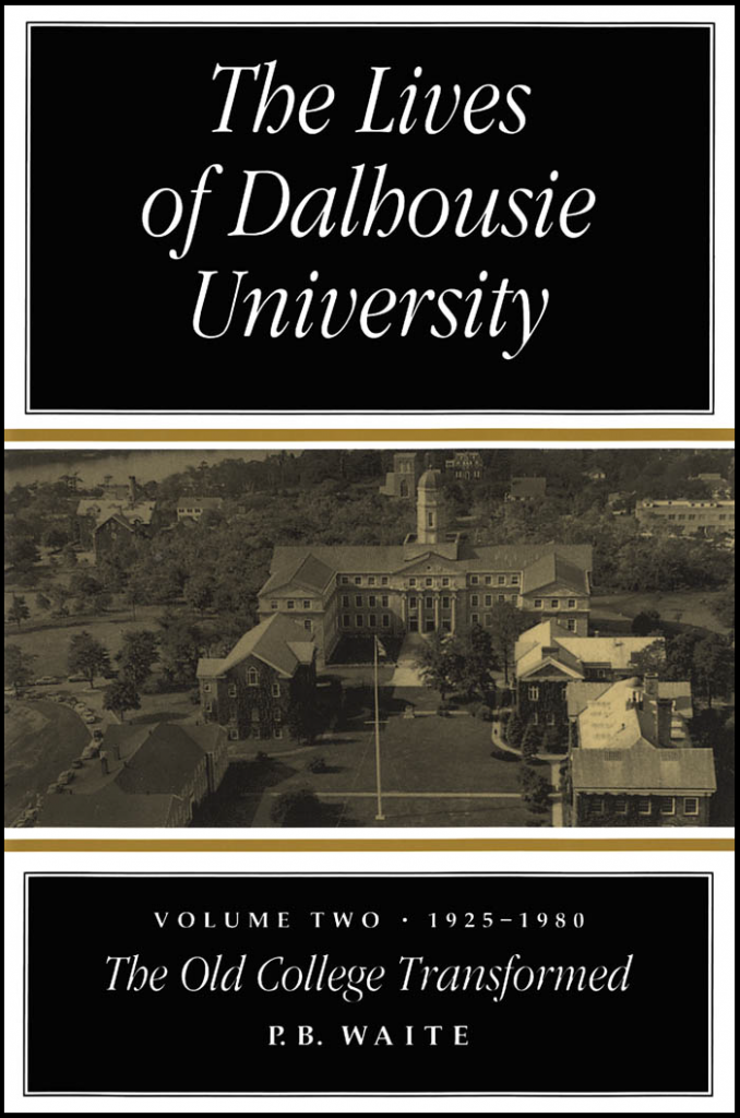 The Lives of Dalhousie University Volume Two, 19251980 Simple Book